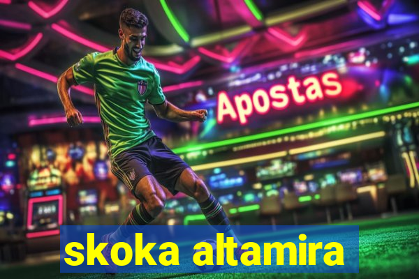 skoka altamira